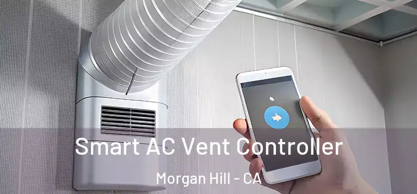  Smart AC Vent Controller Morgan Hill - CA